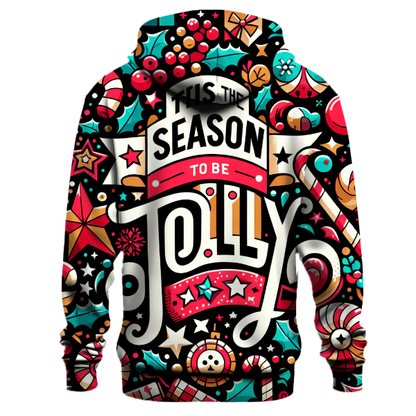 Tis the Season to Be Jolly Hoodie